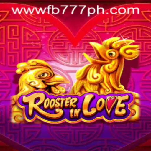 RoosterInLove: A Captivating Journey with FB777 into the World of Strategic Gameplay